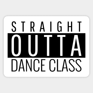 Straight Outta Dance Class Sticker